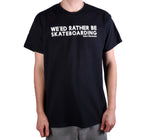 WE'ED Rather Be Skateboarding Tee (Cotton)